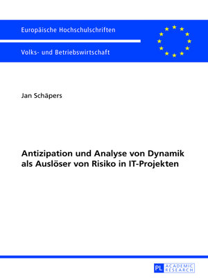 cover image of Antizipation und Analyse von Dynamik als Ausloeser von Risiko in IT-Projekten